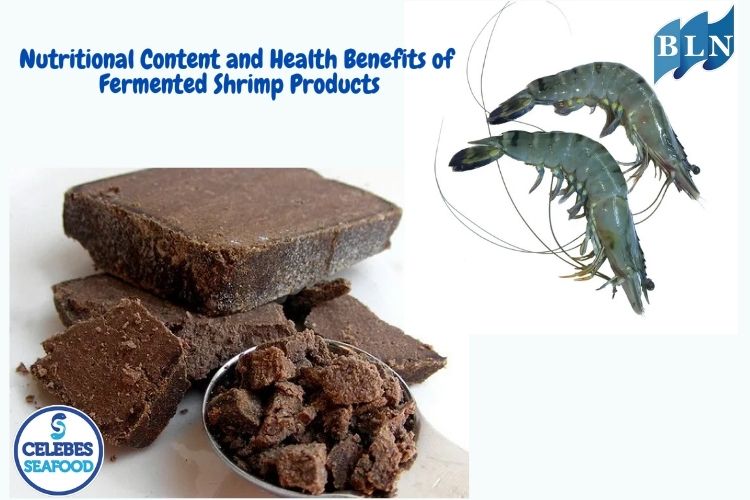 Nutritional Content and Health Benefits of Fermented Shrimp Products